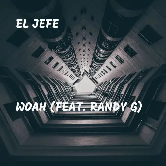 Woah by El Jefe