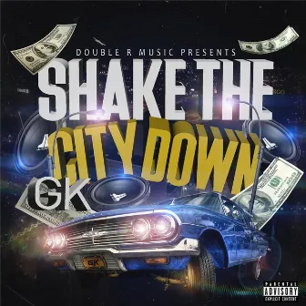 Shake the City Down by GK