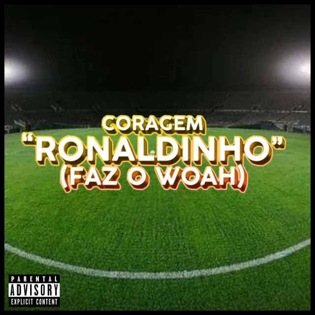 Ronaldinho (Faz o Woah)