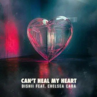 Can't Heal My Heart by DISHII