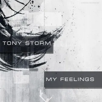 My Feelings by Tony Storm