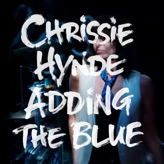 Adding the Blue by Chrissie Hynde