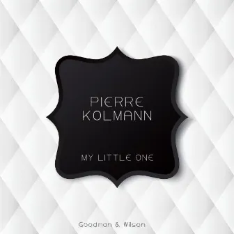 My Little One by Pierre Kolmann