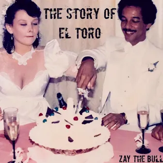 The Story of el Toro by Zay The Bull