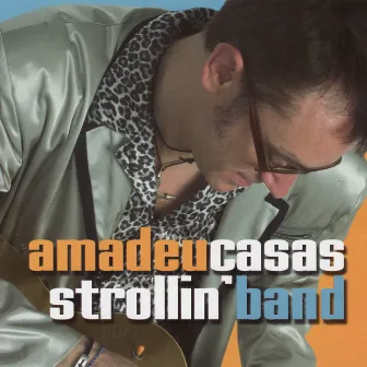 Amadeu Casas Strollin' Band by Amadeu Casas