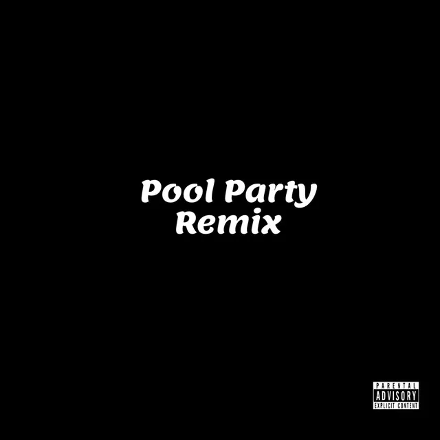 Pool Party - Remix