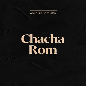 Chacha Rom by Roni Kaspi