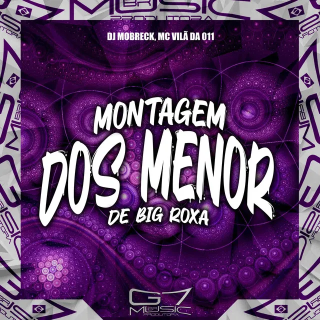 Montagem dos Menor de Big Roxa