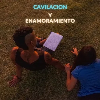 Cavilación y Enamoramiento by elCarras