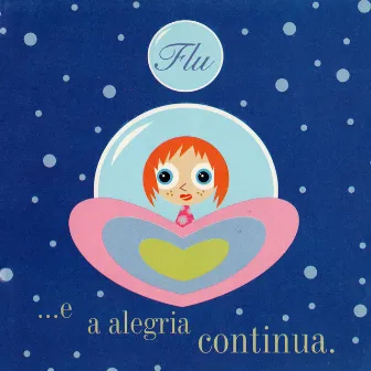 ... E a Alegria Continua by Flu