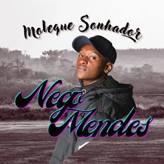 Moleque Sonhador by Nego Mendes