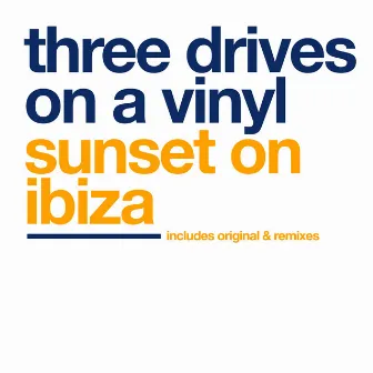 Sunset On Ibiza by Three Drives On A Vinyl