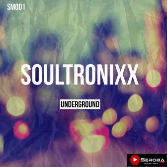 Underground by Soultronixx