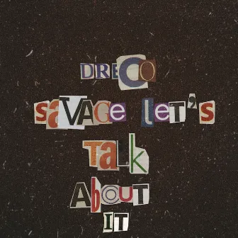 Let’s Talk About It by Dreco Savage