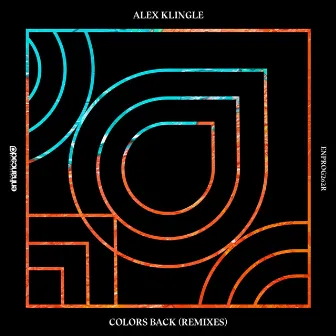 Colors Back (Remixes) by Alex Klingle