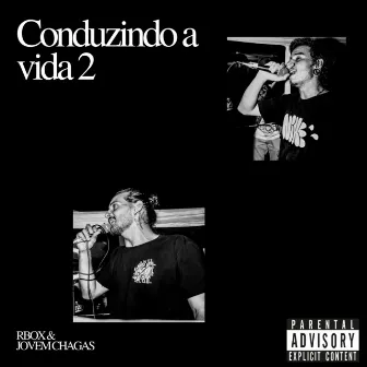 Conduzindo a vida 2 by Jovem Chagas