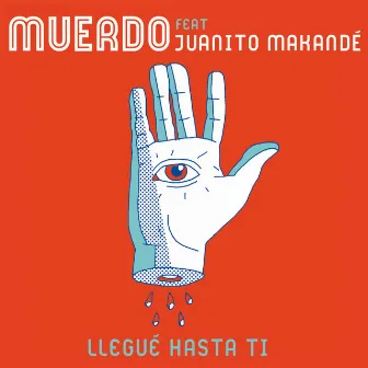 Llegué hasta ti (feat. Juanito Makandé) by Muerdo