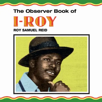 The Observer Book Of I-Roy by I-Roy