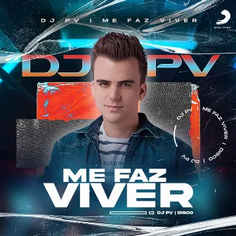 Me Faz Viver by DJ PV