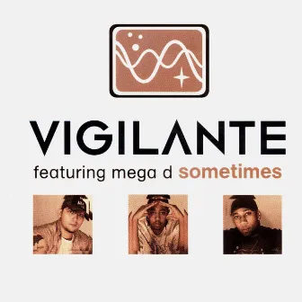 Sometimes by Vigilante