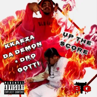 Up The Score by 8TG Dro Gotti