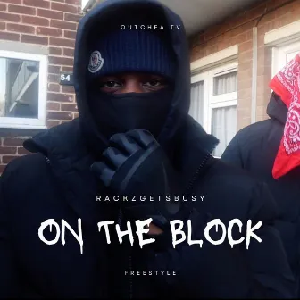 On the Block Freestyle by RackzGetsBusy