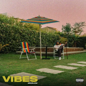 VIBES by Dreslow