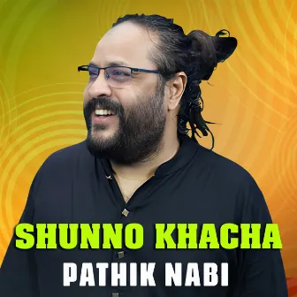 Shunno Khacha by Pathik Nabi