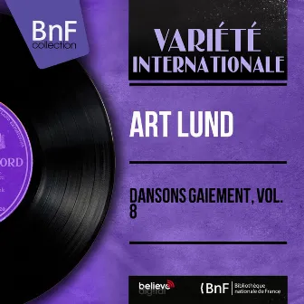 Dansons gaiement, vol. 8 (Mono Version) by Art Lund