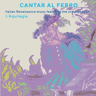 Cantar al ferro - L'Aquilegia by Federico Rossignoli