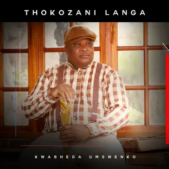 KWABHEDA UMSWENKO by Thokozani Langa