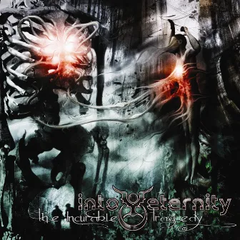 The Incurable Tragedy by Into Eternity