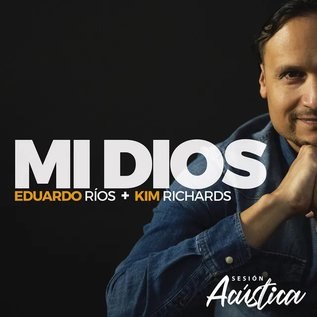 Mi Dios (Sesión Acústica) [feat. Kim Richards]