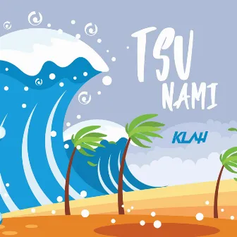 Tsunami by Klah