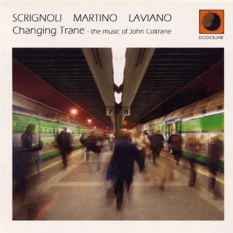 Changing trane - the music of john coltrane by Alfredo Laviano