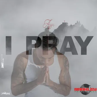 I Pray by Ajji