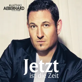 Jetzt ist die Zeit by Matthias Aeberhard