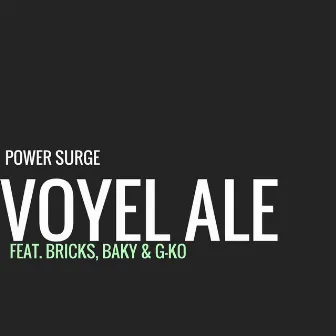 Voyel Ale (feat. Bricks, Baky & G-Ko) by Powersurge