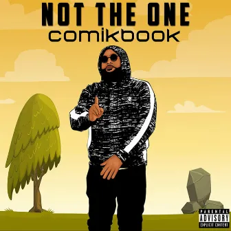 Not the One by Comikbook Cam