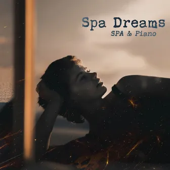 Spa Dreams by SPA & Piano