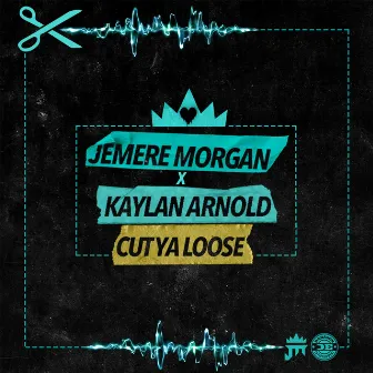 Cut Ya Loose by Kaylan Arnold