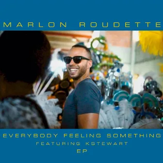 Everybody Feeling Something by Marlon Roudette