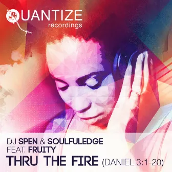 Thru The Fire (Daniel 3:1-20) by Soulfuledge