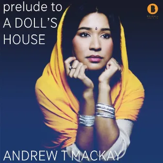 Prelude To A Doll's House by Andrew T. Mackay