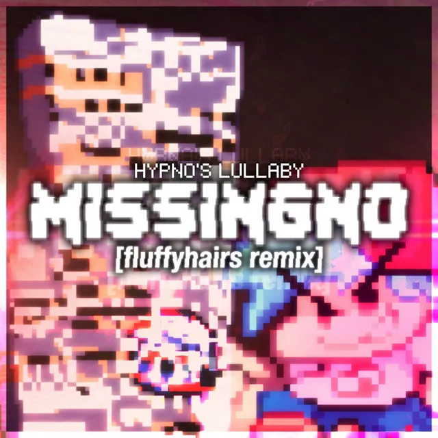 Missingno (fluffyhairs remix)