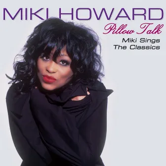 Pillow Talk by Miki Howard