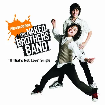 If That's Not Love by The Naked Brothers Band