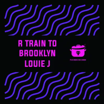 R Train To Brooklyn by Louie J