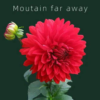 Moutain far away by Elijah