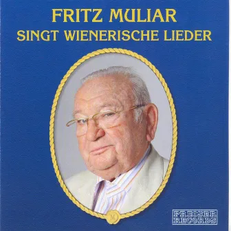 Fritz Muliar singt wienerische Lieder by Fritz Muliar